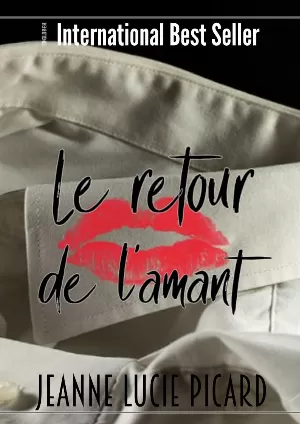 Jeanne Lucie Picard - Le retour de l'amant